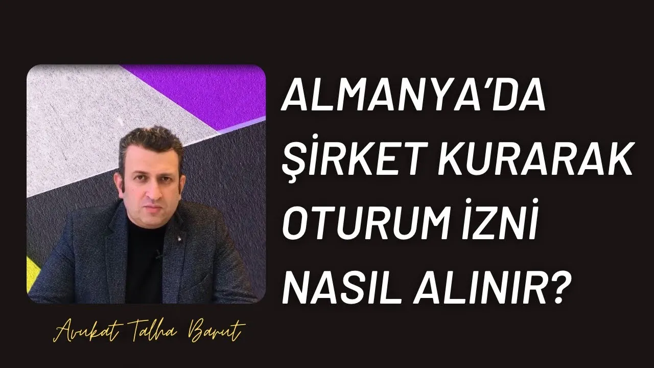 Almanya'da şirket kurarak oturum izni nasıl alınır?
