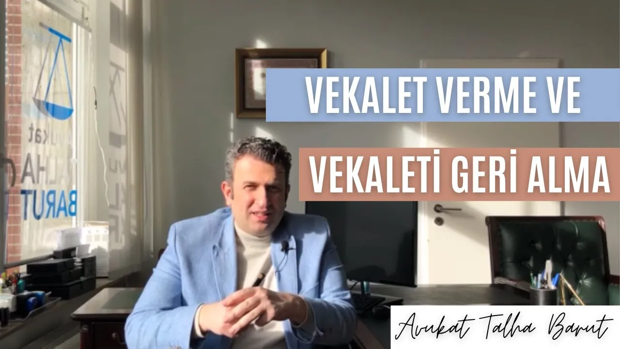 Vekalet verme ve vekaleti geri alma
